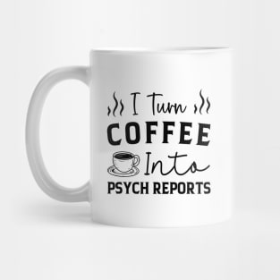 Coffee Psych Reports Funny Psych Psychology Psychologist Mug